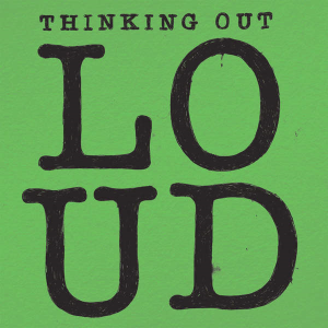 Picture of Thinking Out Loud