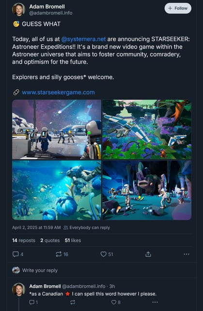 GUESS WHATToday, all of us at @systemera.net are announcing STARSEEKER: Astroneer Expeditions!! It's a brand new video game within the Astroneer universe that aims to foster community, comradery, and optimism for the future.Explorers and silly gooses* welcome.